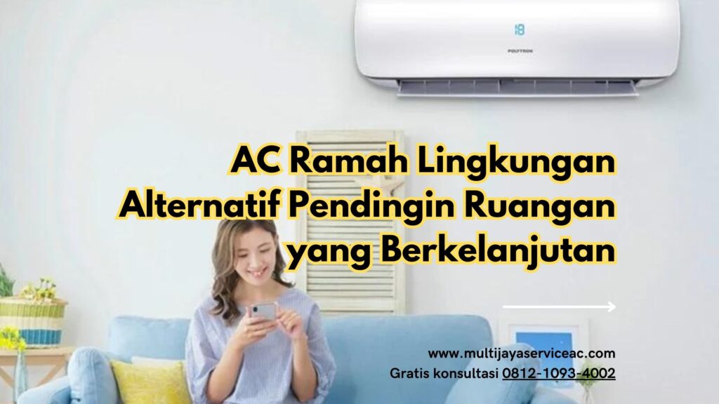 AC Ramah Lingkungan Alternatif Pendingin Ruangan yang Berkelanjutan