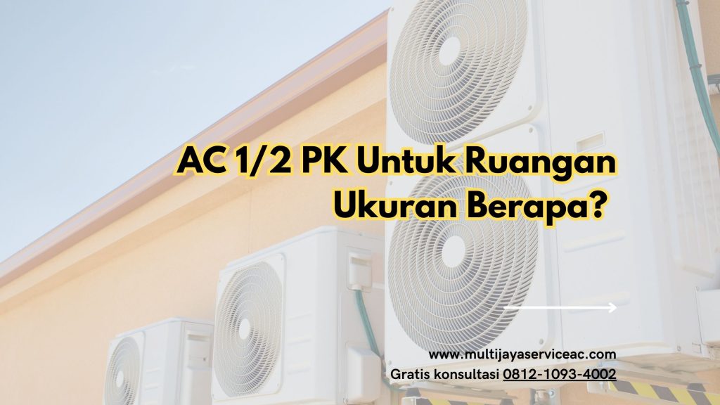 AC 1/2 PK Untuk Ruangan Ukuran Berapa? Perhatikan Dulu Sebelum Membelinya