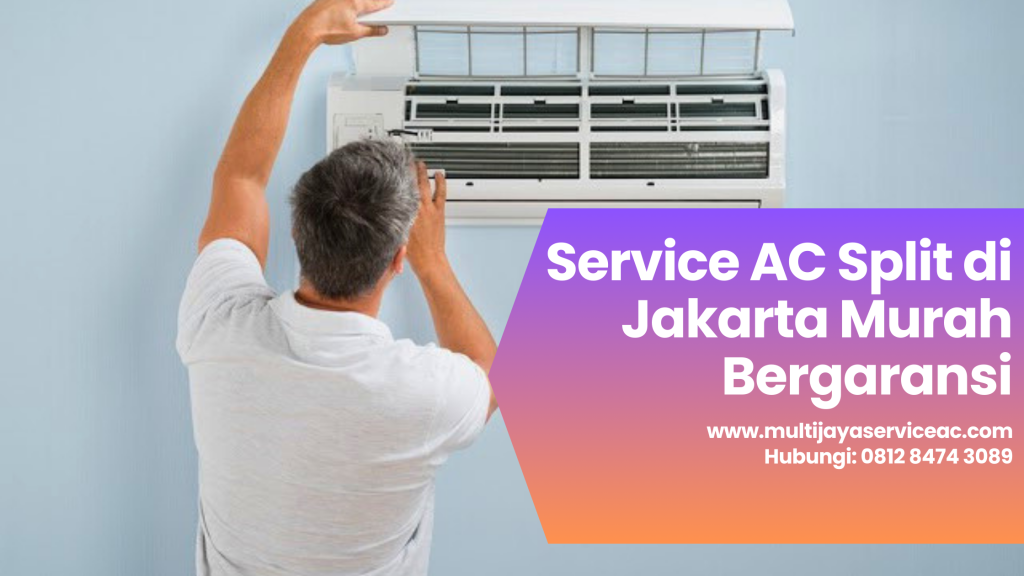 Service AC Split di Jakarta Murah Bergaransi
