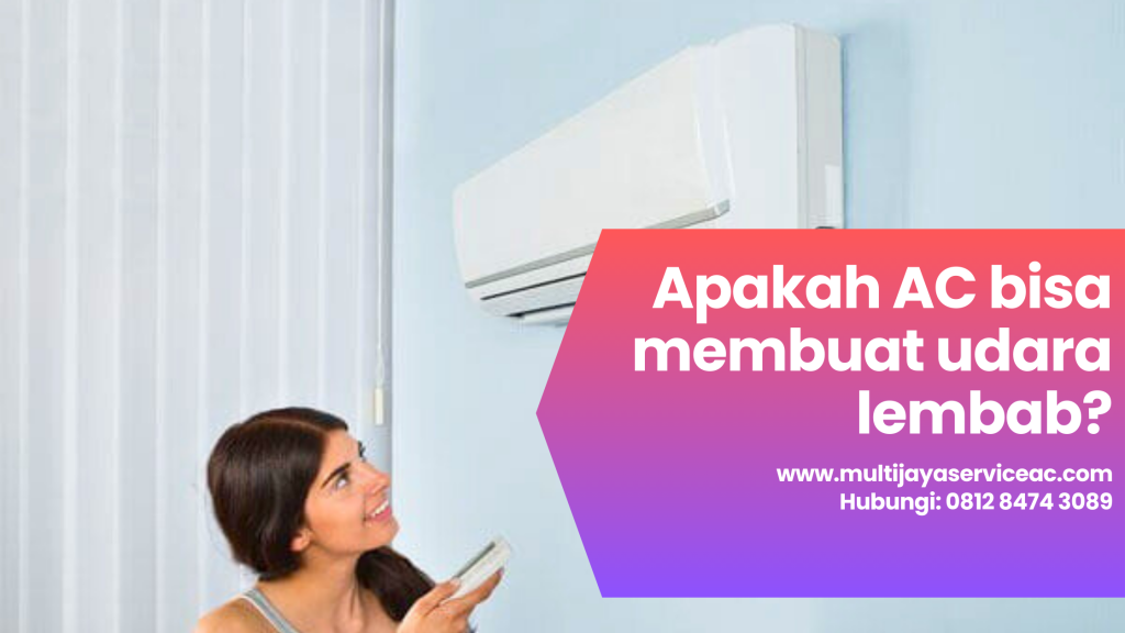 Apakah AC bisa membuat udara lembab