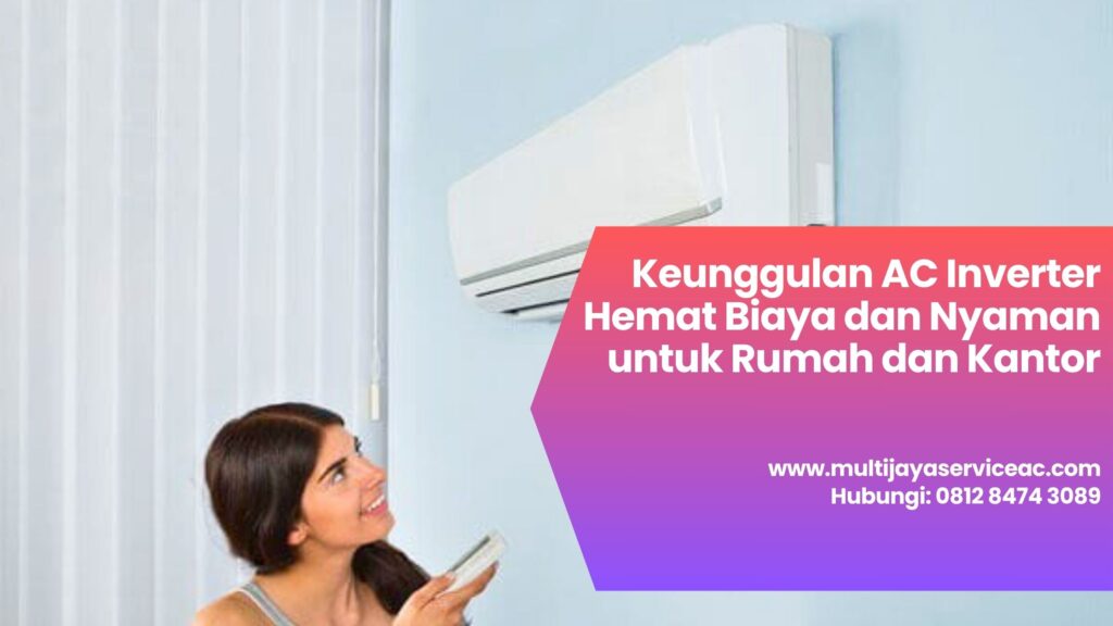 Keunggulan AC Inverter Hemat Biaya
