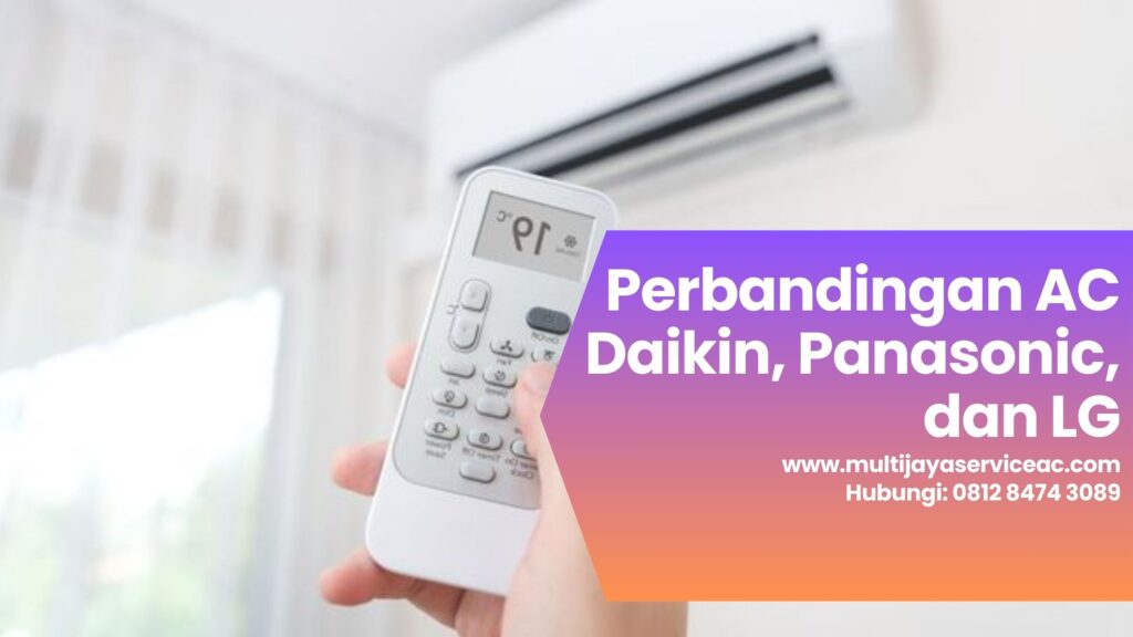 Perbandingan AC Daikin, Panasonic, dan LG