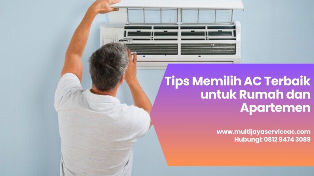 Tips Memilih AC Terbaik untuk Rumah dan Apartemen