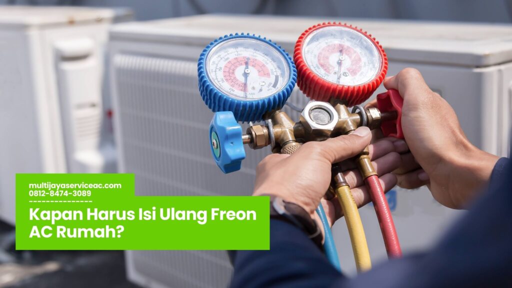 service AC Jakarta Selatan, isi ulang Freon AC, tanda Freon AC habis, perawatan AC rumah, jasa teknisi AC