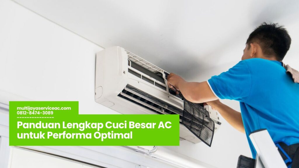 Cuci Besar AC, Perawatan AC Berkala, Servis AC Profesional, Membersihkan AC Menyeluruh, AC Tidak Dingin