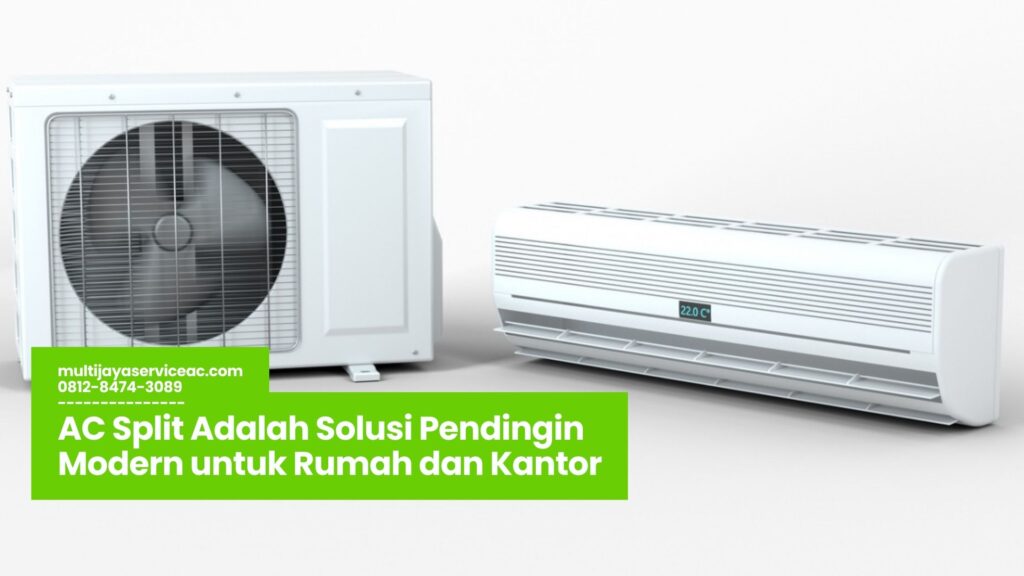 AC Split Adalah, AC Split Rumah, AC Split Kantor, Pendingin Ruangan Modern, AC Hemat Energi