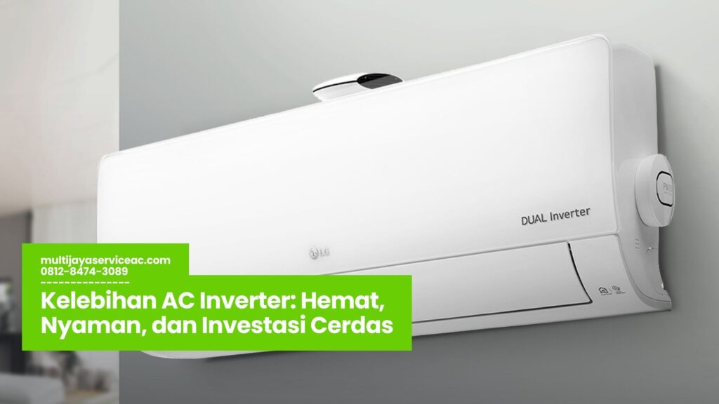 Kelebihan AC Inverter, AC hemat listrik, AC ramah lingkungan, AC inverter untuk rumah, AC inverter terbaik