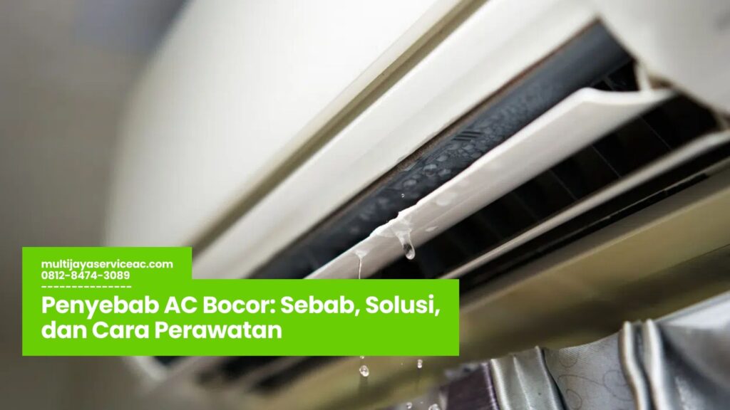 Penyebab AC Bocor, Solusi AC Bocor, Perawatan AC Rutin, Instalasi AC Profesional, Cara Mencegah AC Bocor