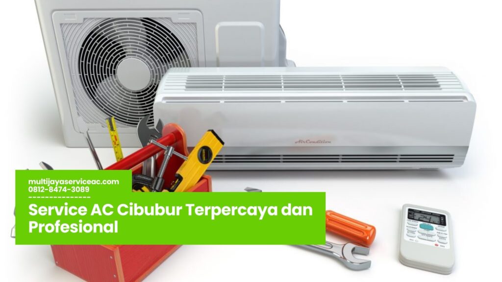 service ac cibubur, jasa service ac cibubur, teknisi ac cibubur, perbaikan ac cibubur, cuci ac cibubur