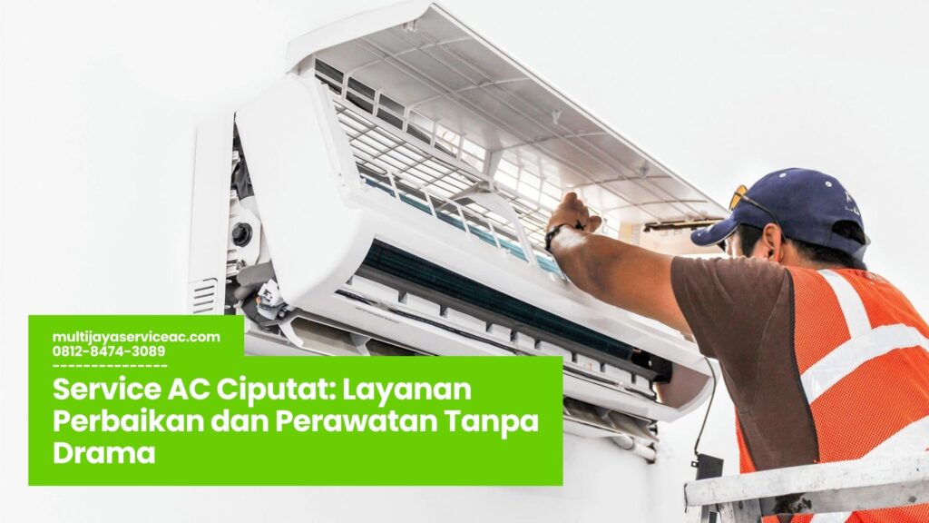 Service AC Ciputat: Layanan Perbaikan