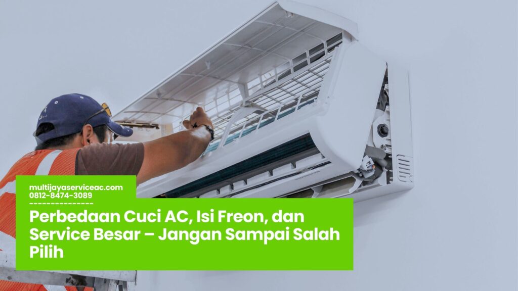 Perbedaan Cuci AC, Isi Freon, dan Service Besar