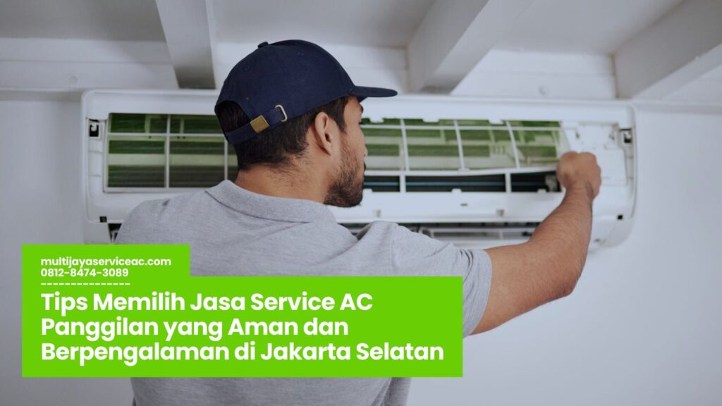 Tips Memilih Jasa Service AC Panggilan