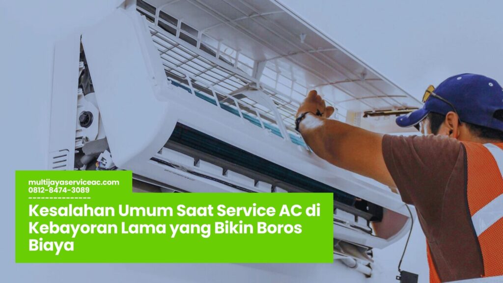 Kesalahan Umum Saat Service AC Kebayoran Lama
